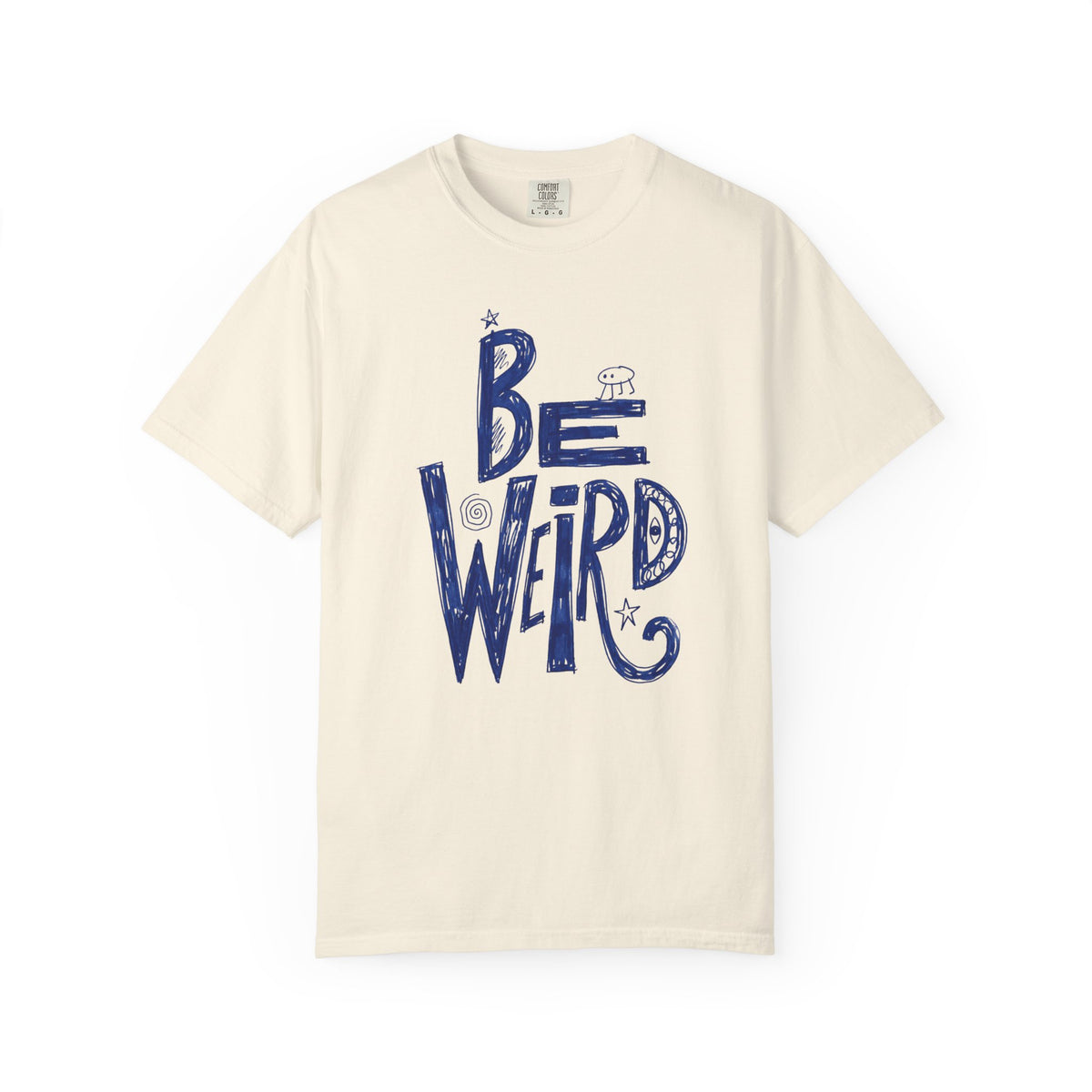 Be Weird — Hand Drawn Graphic Tee