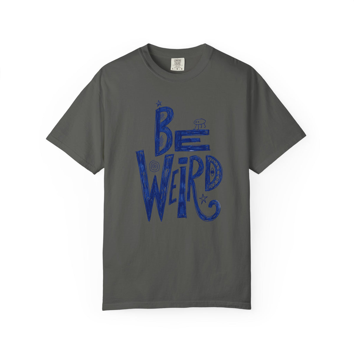 Be Weird — Hand Drawn Graphic Tee