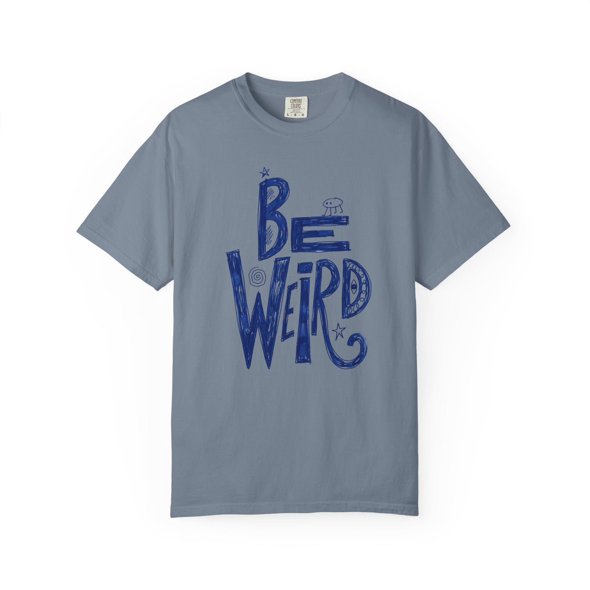 Be Weird — Hand Drawn Graphic Tee